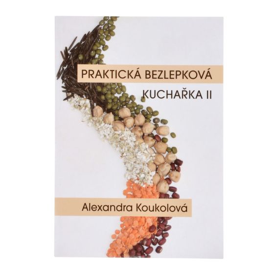 Praktická bezlepková kuchárka II   A.Koukolová